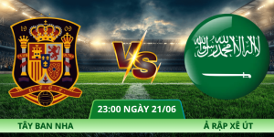 Nhận Định Tây Ban Nha – Ả Rập Xê Út Vào Lúc 23:00 Ngày 21/06