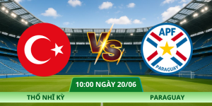 Nhận Định Thổ Nhĩ Kỳ – Paraguay Vào Lúc 10:00 Ngày 20/06