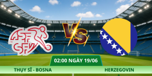 Nhận Định Thụy Sĩ – Bosnia Và Herzegovina Vào Lúc 02:00 Ngày 19/06