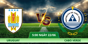 Nhận Định Uruguay – Cabo Verde Vào Lúc 05:00 Ngày 22/06 Mới Nhất
