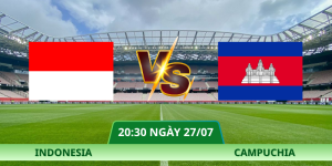 Nhận Định Indonesia – Campuchia Lúc 20:30 Ngày 27/07