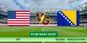 Nhận Định Mỹ – Bosna – Herzegovina Vào Lúc 07:00 Ngày 02/07